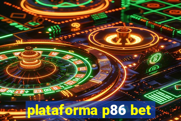 plataforma p86 bet